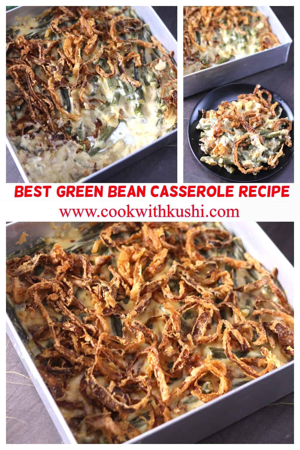 3 different images of best green bean casserole for Thanksgiving and Christmas dinner 