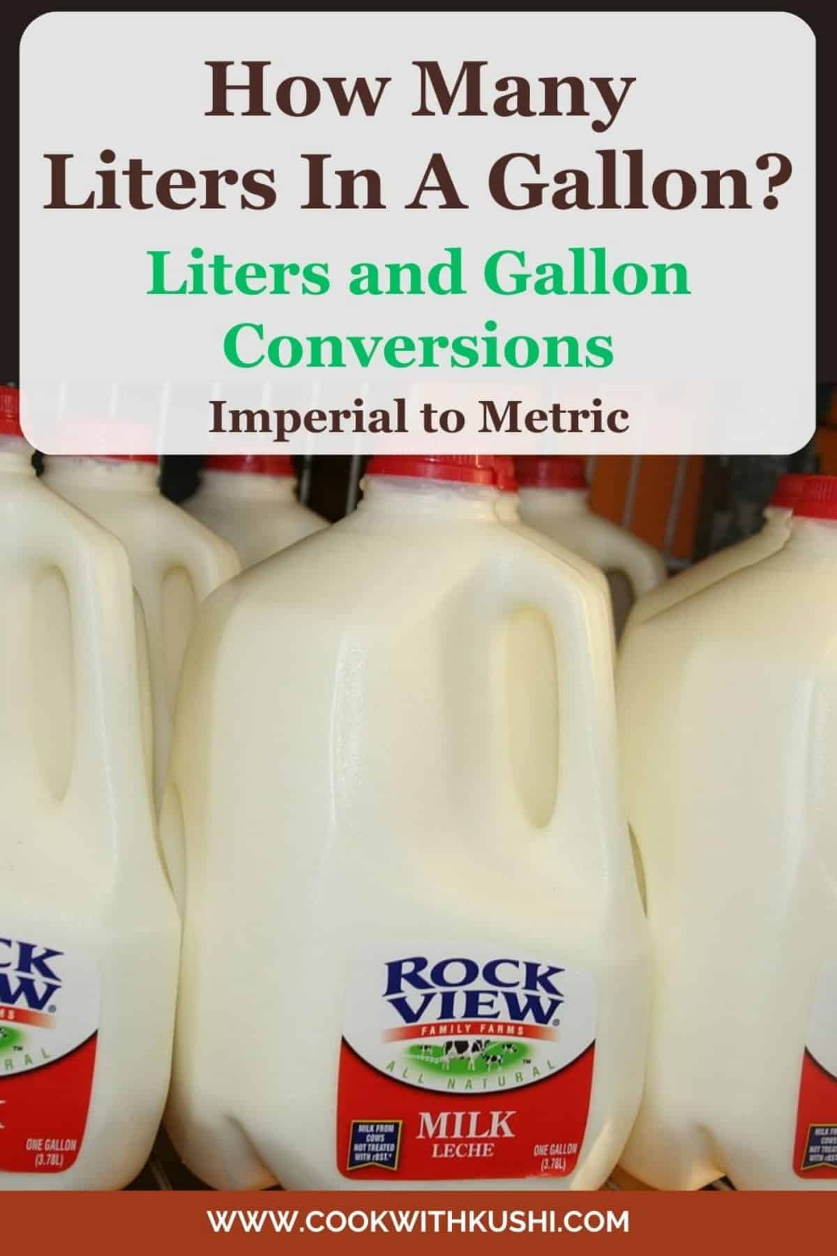 Shows One Gallon Milk Jugs, where 1 Gallon is equal to 3.7854 Liters.