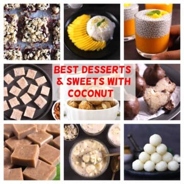 Easy and best coconut desserts & sweets using coconut milk, fresh, dry, shredded coconut flakes.